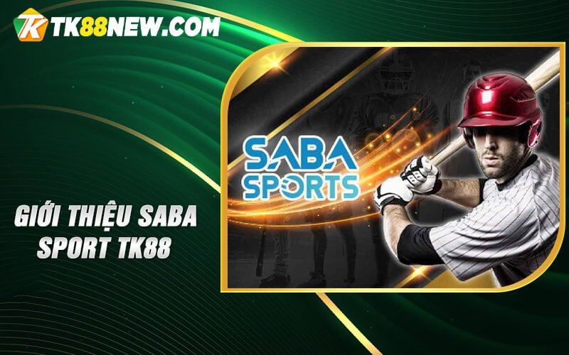 Giới thiệu Saba sport TK88 