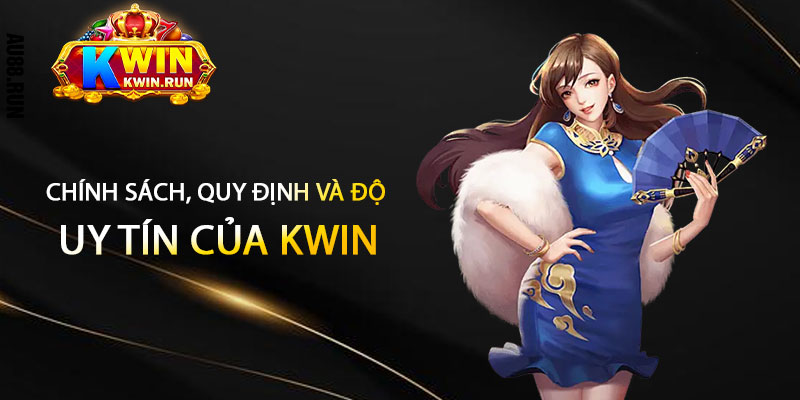 Chinh Sach Quy Dinh Va Do Uy Tin Cua Kwin