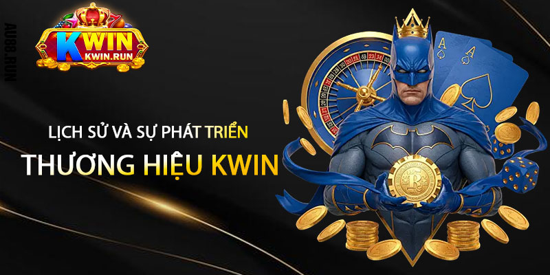 Lich Su va Su Phat Trien Cua Thuong Hieu Kwin